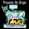 Mario Costa - Presente de Grego - Single